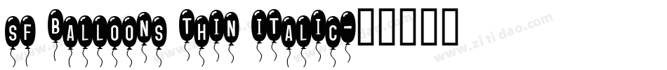 sf balloons thin italic字体转换